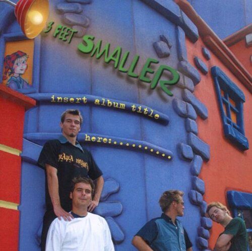 3 Feet Smaller - Insert Album Title Here:... - Preis vom 30.09.2026 22:30:23 h