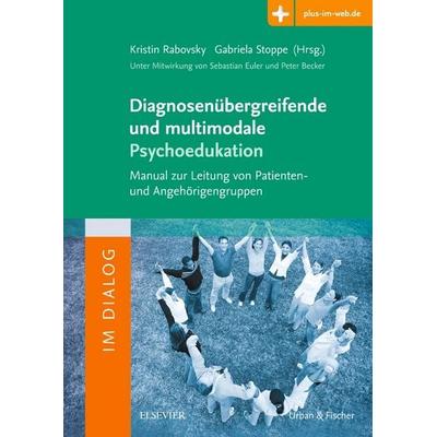 Diagnosenübergreifende und multimodale Psychoedukation, Taschenbuch von Kristin Rabovsky,Gabriela Stoppe, Urban & Fischer in Elsevier,