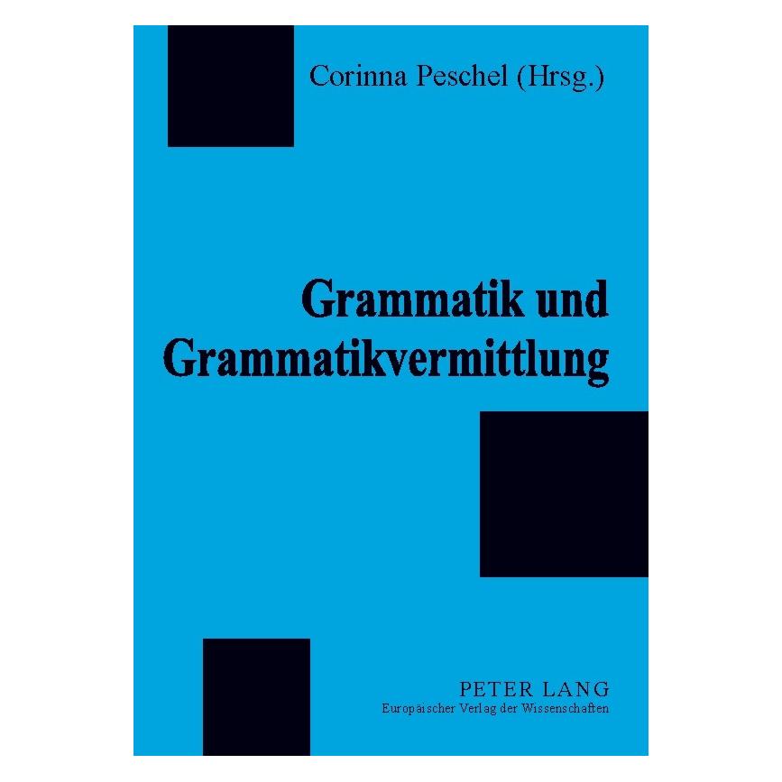 Peter Lang Grammatik und Grammatikvermittlung (Deutsch, Softcover, Corinna Peschel) (56025064)