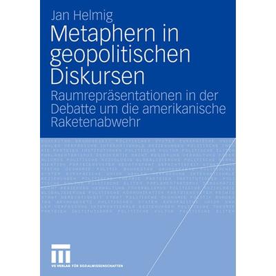 Metaphern in geopolitischen Diskursen, Taschenbuch von Jan Helmig, VS Verlag für Sozialwissenschaften, 978-3-531-15831-0