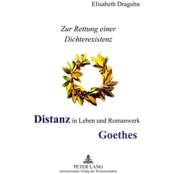 Distanz in Leben und Romanwerk Goethes, Fachbücher von Elisabeth Draguhn