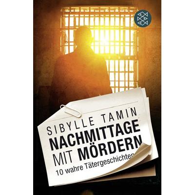 Nachmittage mit Mördern, Taschenbuch von Sibylle Tamin, Fischer Taschenbuch Verlag