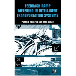 Feedback Ramp Metering in Intelligent Transportation Systems, Fachbücher von Pushkin Kachroo, Kaan Ozbay