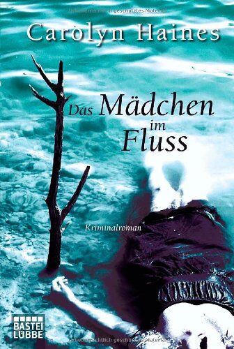 Carolyn Haines - Das Mädchen im Fluss: Roman - Preis vom 18.10.2026 19:22:15 h