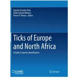 Ticks of Europe and North Africa, Fachbücher von Agustín Estrada-Peña, Trevor N. Petney, Andrei Daniel Mihalca, Trevor Petney, Andrei N Petney, Daniel Mihalca
