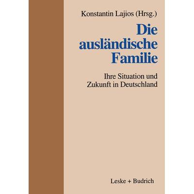 Die ausländische Familie, Taschenbuch von Konstantin Lajios, VS Verlag für Sozialwissenschaften, 978-3-8100-2225-7