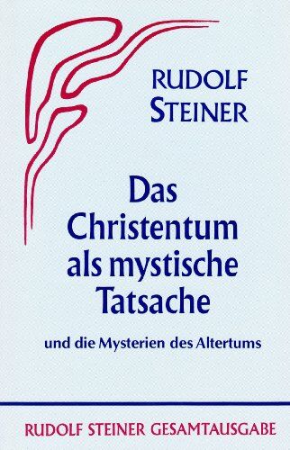 Rudolf Steiner - Das Christentum als mystische Tatsache und die Mysterien des Altertums - Preis vom 09.10.2026 07:28:09 h