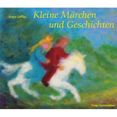 Kleine Märchen und Geschichten, Taschenbuch von Freya Jaffke, Freies Geistesleben, 978-3-7725-2305-2