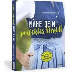 Nähe Dein perfektes Dirndl, Ratgeber von Ayse Westdickenberg