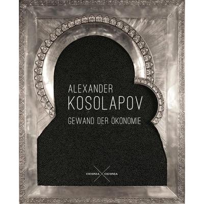 Alexander Kosolapov. Gewand der Ökonomie, Gebundene Ausgabe von Alexander Kosolapov,Boris Groys,Wladimir Velminski, Ciconia ciconia, 978-3-945867-05-1