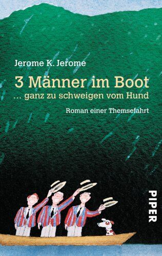 Jerome, Jerome K. - 3 Männer im Boot ... ganz zu schweigen vom Hund. Roman einer Themsefahrt - Preis vom 02.10.2026 23:42:20 h