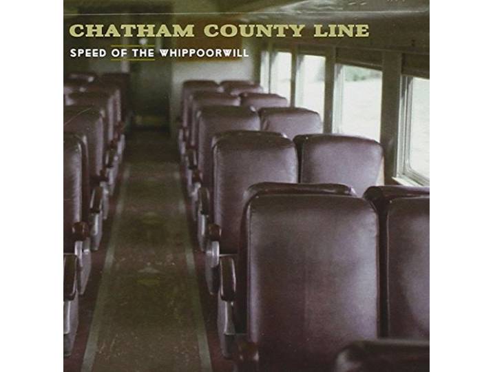 Chatham County Line - Speed Of The Whippoorwill