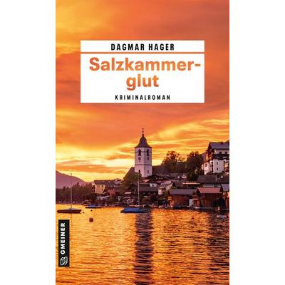 Salzkammerglut, Taschenbuch von Dagmar Hager, Gmeiner-Verlag