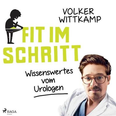 Fit im Schritt - Wissenswertes vom Urologen (Ungekürzt) - Volker Wittkamp, Audio, 9788711746370