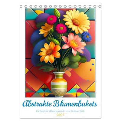 Abstrakte Blumenbukets (Tischkalender 2027 DIN A5 hoch), CALVENDO Monatskalender