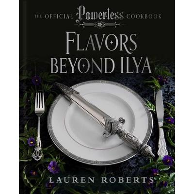 Flavors Beyond Ilya, Gebundene Ausgabe von Lauren Roberts,Gabi Moskowitz, Insight Editions