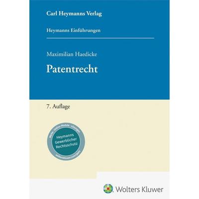 Patentrecht, Taschenbuch von Maximilian Haedicke, Heymanns, Carl, 978-3-452-30480-3