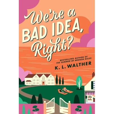We're a Bad Idea, Right?, Taschenbuch von K. L. Walther, HarperCollins, 978-0-00-868848-6