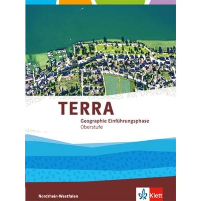TERRA Geographie Einführungsphase. Ausgabe für Nordrhein-Westfalen, Gebundene Ausgabe von , Klett Schulbuchverlag