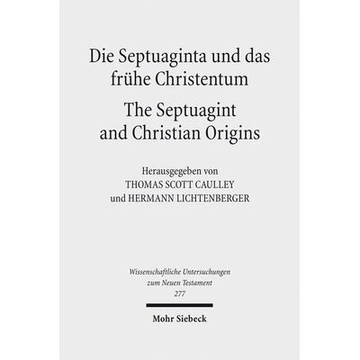 Die Septuaginta und das frühe Christentum - The Septuagint and Christian Origins, Gebundene Ausgabe von , Mohr Siebeck, 978-3-16-150561-4