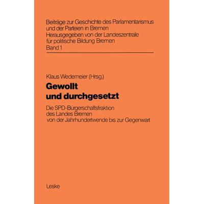 Gewollt und durchgesetzt, Taschenbuch von , VS Verlag für Sozialwissenschaften, 978-3-8100-0447-5