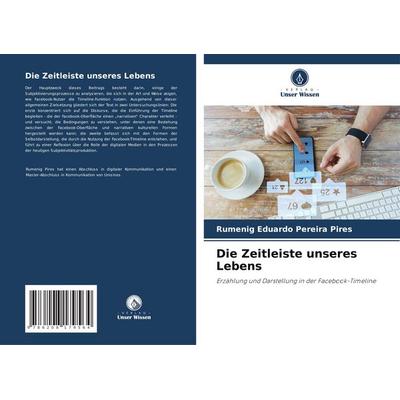 Die Zeitleiste unseres Lebens, Taschenbuch von Rumenig Eduardo Pereira Pires, Verlag Unser Wissen, 978-620-8-17956-4