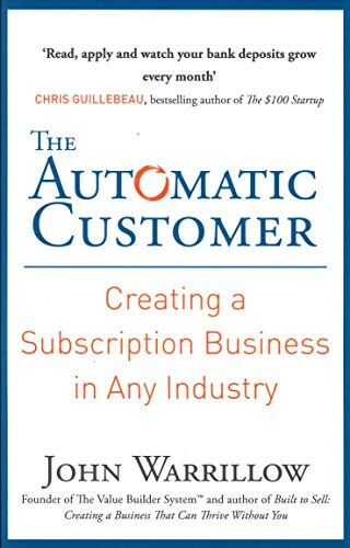 John Warrillow - The Automatic Customer: Creating a Subscription Business in Any Industry - Preis vom 09.10.2026 07:28:09 h