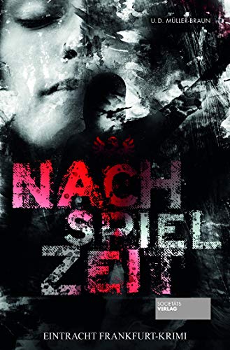 Dana Müller-Braun - Nachspielzeit: Eintracht Frankfurt-Krimi - Preis vom 10.10.2026 11:48:34 h