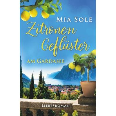 Zitronengeflüster am Gardasee, Taschenbuch von Mia Sole, Tolino media, 978-3-695-62686-1