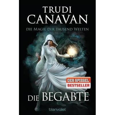 Die Magie der tausend Welten - Die Begabte, Taschenbuch von Trudi Canavan, Blanvalet