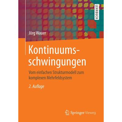 Kontinuumsschwingungen, Taschenbuch von Jörg Wauer, Springer Fachmedien Wiesbaden GmbH, 978-3-8348-1819-5