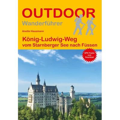 König-Ludwig-Weg vom Starnberger See nach Füssen, Taschenbuch von Anette Hausmann, Stein, Conrad, Verlag, 978-3-86686-732-1
