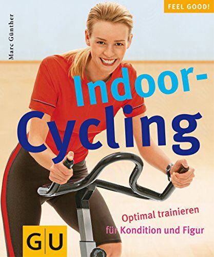 Marc Gunther - Indoor-Cycling (GU Feel good!) - Preis vom 12.10.2026 11:37:12 h