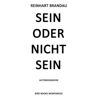 Sein oder nicht sein, Taschenbuch von Reinhart Brandau, BoD – Books on Demand, 978-3-7322-4389-1