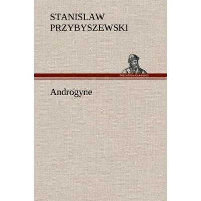 Androgyne, Gebundene Ausgabe von Stanislaw Przybyszewski, Tredition, 978-3-8472-5916-9