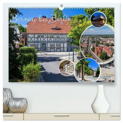 Bernau bei Berlin. Ein Jahr in Bildern (hochwertiger Premium Wandkalender 2027 DIN A2 quer), Kunstdruck in Hochglanz