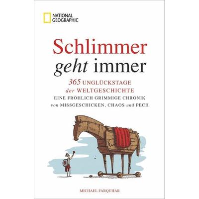 Schlimmer geht immer, Taschenbuch von Michael Farquhar, National Geographic Deutschland, 978-3-86690-684-6
