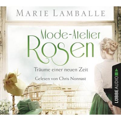 Mode-Atelier Rosen - Träume einer neuen Zeit - Atelier Rosen, Teil 2 - Marie Lamballe, Audio, 9783754002940