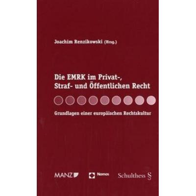 Die EMRK im Privat-, Straf- und Öffentlichen Recht, Taschenbuch von Joachim Renzikowski, Nomos, 978-3-8329-1190-4