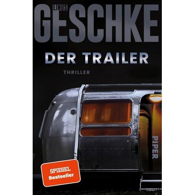 Der Trailer, Taschenbuch von Linus Geschke, Piper