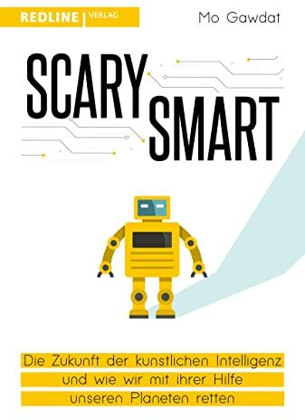 Mo Gawdat - Scary Smart: Die Zukunft der künstlichen Intelligenz und wie wir mit ihrer Hilfe unseren Planeten retten - Preis vom 11.10.2026 15:43:13 h