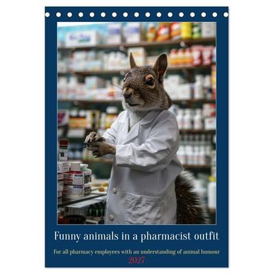 Funny animals in a pharmacist outfit (Desk Calendar 2027 DIN A5 portrait), CALVENDO 12 Month DeskCalendar