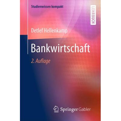 Bankwirtschaft, Taschenbuch von Detlef Hellenkamp, Springer Fachmedien Wiesbaden GmbH