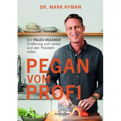 Pegan vom Profi, Taschenbuch von Mark Hyman, Unimedica, ein Imprint des Narayana Verlags, 978-3-96257-272-3