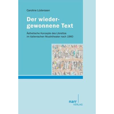 Der wiedergewonnene Text, Taschenbuch von Caroline Lüderssen, Narr Francke Attempto, 978-3-8233-6716-1