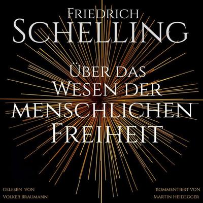 Über das Wesen der menschlichen Freiheit - Friedrich Schelling, Audio, 9783989834392