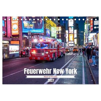 Feuerwehr New York - Heart of the City (Tischkalender 2027 DIN A5 quer), CALVENDO Monatskalender