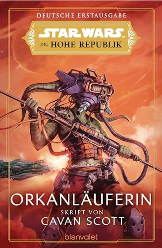 Cavan Scott - Star Wars™ Die Hohe Republik - Orkanläuferin (Die Hohe Republik – Phase 1, Band 4) - Preis vom 18.10.2026 15:28:09 h