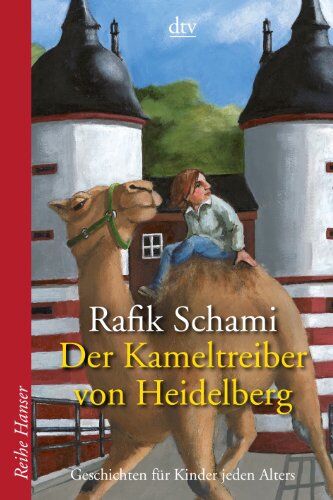 Rafik Schami - Der Kameltreiber von Heidelberg: Geschichten für Kinder jeden Alters - Preis vom 30.09.2026 09:01:18 h