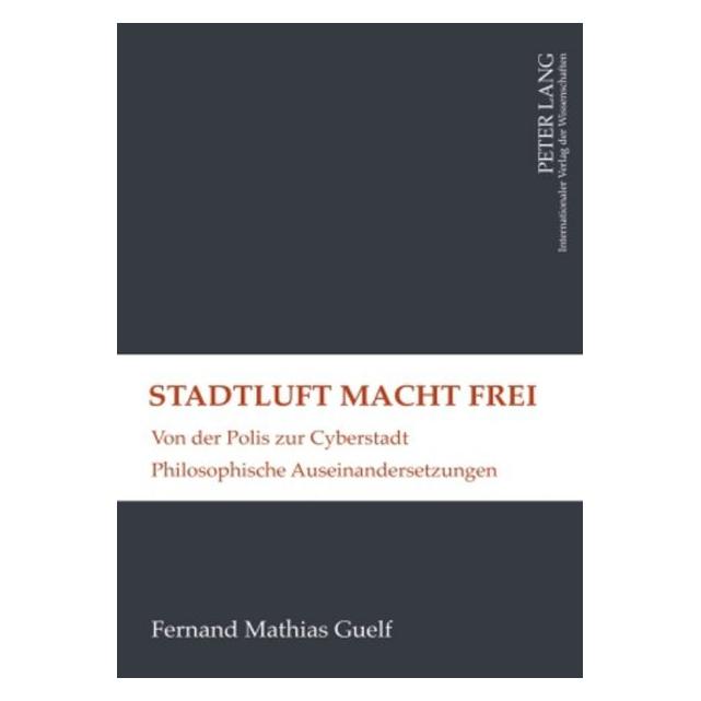 Peter Lang Guelf:Stadtluft macht frei (Deutsch, Hardcover, Fernand Guelf) (67834324)